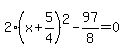 2%28x%2B5%2F4%29%5E2-97%2F8=0