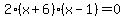 2%28x%2B6%29%28x-1%29=0