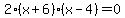2%28x%2B6%29%28x-4%29=0