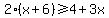 2%28x%2B6%29%3E=4%2B3x