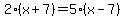 2%28x%2B7%29=5%28x-7%29