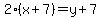 2%28x%2B7%29=y%2B7
