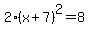 2%28x%2B7%29%5E2=8
