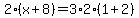 2%28x%2B8%29=3%2A2%281%2B2%29