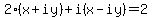 2%28x%2Biy%29%2Bi%28x-iy%29=2