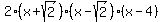 2%28x%2Bsqrt%282%29%29%28x-sqrt%282%29%29%28x-4%29