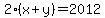 2%28x%2By%29=2012