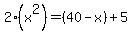 2%28x%5E2%29+=+%2840-x%29%2B5