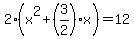 2%28x%5E2%2B%283%2F2%29x%29=12