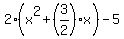 2%28x%5E2%2B%283%2F2%29x%29-5