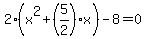 2%28x%5E2%2B%285%2F2%29x%29-8=0