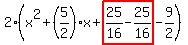 2%28x%5E2%2B%285%2F2%29x%2Bhighlight%2825%2F16-25%2F16%29-9%2F2%29