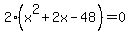 2%28x%5E2%2B2x-48%29+=+0