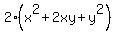 2%28x%5E2%2B2xy%2By%5E2%29