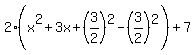 2%28x%5E2%2B3x%2B%283%2F2%29%5E2-%283%2F2%29%5E2%29%2B7