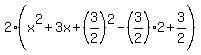 2%28x%5E2%2B3x%2B%283%2F2%29%5E2-%283%2F2%292%2B3%2F2%29