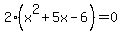 2%28x%5E2%2B5x-6%29=0