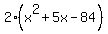 2%28x%5E2%2B5x-84%29