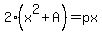 2%28x%5E2%2BA%29=px