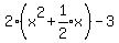2%28x%5E2%2Bexpr%281%2F2%29x%29-3