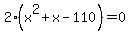 2%28x%5E2%2Bx-110%29=0