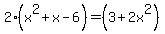 2%28x%5E2%2Bx-6%29=%283%2B2x%5E2%29