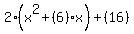 2%28x%5E2+%2B+%286%29%2Ax%29+%2B+%2816%29