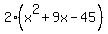 2%28x%5E2+%2B+9x+-+45%29