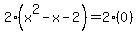 2%28x%5E2+-+x+-+2%29+=+2%280%29