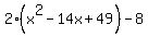 2%28x%5E2+-14x%2B49%29-8