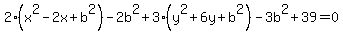 2%28x%5E2+-2x%2Bb%5E2%29-2b%5E2%2B3%28y%5E2%2B6y%2Bb%5E2%29-3b%5E2%2B39=0