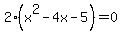 2%28x%5E2+-4x+-+5%29=0