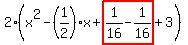 2%28x%5E2-%281%2F2%29x%2Bhighlight%281%2F16-1%2F16%29%2B3%29