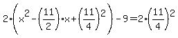 2%28x%5E2-%2811%2F2%29x%2B%2811%2F4%29%5E2%29-9=2%2811%2F4%29%5E2