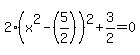 2%28x%5E2-%285%2F2%29%29%5E2%2B3%2F2=0