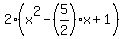 2%28x%5E2-%285%2F2%29x%2B1%29
