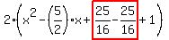2%28x%5E2-%285%2F2%29x%2Bhighlight%2825%2F16-25%2F16%29%2B1%29