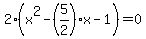 2%28x%5E2-%285%2F2%29x-1%29=0