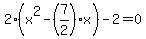 2%28x%5E2-%287%2F2%29x%29-2=0