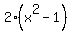 2%28x%5E2-1%29