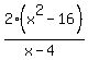 2%28x%5E2-16%29%2F%28x-4%29