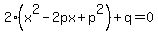 2%28x%5E2-2px%2Bp%5E2%29%2Bq=0
