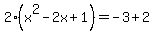 2%28x%5E2-2x%2B1%29=-3%2B2