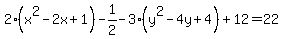2%28x%5E2-2x%2B1%29-1%2F2-3%28y%5E2-4y%2B4%29%2B12=22