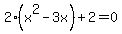 2%28x%5E2-3x%29%2B2=0