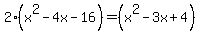 2%28x%5E2-4x-16%29=%28x%5E2-3x%2B4%29