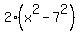 2%28x%5E2-7%5E2%29+