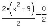 2%28x%5E2-9%29%2F2=0%2F2