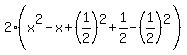 2%28x%5E2-x%2B%281%2F2%29%5E2%2B1%2F2-%281%2F2%29%5E2%29