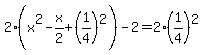 2%28x%5E2-x%2F2%2B%281%2F4%29%5E2%29-2=2%281%2F4%29%5E2